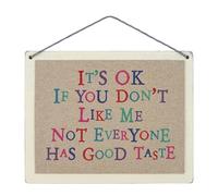 East of India Sign - It’s Ok If You Don’t Like Me Not Everyone Has Good Taste - Wooden Plaque Home Decoration Hanging Ornament