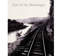 East of the Mississippi: Nineteenth-Century American Landscape Photography (National Gallery of Art, Washington D.C (YUP))