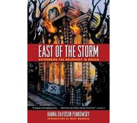 East of the Storm: Outrunning the Holocaust in Russia