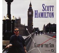 East Of The Sun by Scott Hamilton (1993-11-09)