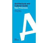 East Polynesia : Architectural and Cultural Guide