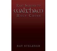 East Saxons to Waltham Holy Cross