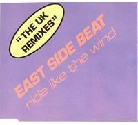 East Side Beat - Ride like the wind the uk remixes (cd single)