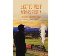 East to West across Russia: The Long Journey Home