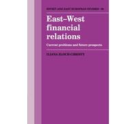 East-West Financial Relations - Current Problems and Future Prospects - Series No. 80