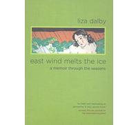 East Wind Melts the Ice: A Memoir Through the Seasons