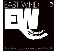 East Wind: Revolutionary Japanese Jazz in the 70s - East Wind: Revolutionary Japanese Jazz In The 70s - SHM-CD