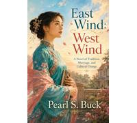 East Wind: West Wind: A Novel of Tradition, Marriage, and Cultural Change