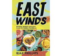 East Winds: Recipes, History and Tales from the Hidden Caribbean