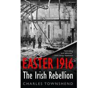 Easter 1916: The Irish Rebellion