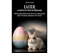 Easter: A Resurrection Detached from Passover: 2 (FAITH & SYMBOLISM SERIES)