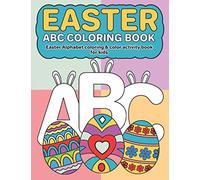 Easter ABC Coloring Book For Kids: Easter Alphabet coloring & color activity book for kids 2+ years