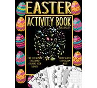 Easter Activity Book for Adults: with Mazes, Crosswords, Sudoku, Word Searches, Find the Numbers, Cryptograms | Egg Coloring Book for Adults and Teens For Stress Relief | Fun and Relaxing