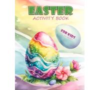 Easter Activity Book for kids 5-10 Ages.: Easter Adventures: A Whimsical Wonderland of puzzles, mazes, sudoku, coloring page and creativity.