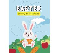 Easter Activity Book for Kids Ages 4-6: Fun Easter Workbook with Coloring Pages, Dot to Dot, Mazes & Educational Activities | Encourage creativity and problem solving