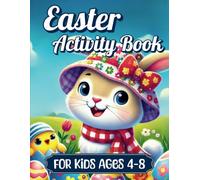 Easter Activity Book for Kids ages 4 -8: 54 Cute Pages Including Mazes, Coloring Pages, Dot to Dot, Easter Counting, How to Draw and… More Activities for Boys and Girls | Learn & Have Fun