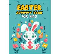 Easter Activity Book for Kids Ages 4-8/Livre d’activités de Pâques pour enfants 4-8 ans: Coloring Pages, Dot to Dot, Mazes, Tracing and Color by Number Fun