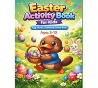 Easter Activity Book for Kids: Egg Hunts, Games & Coloring Fun (Pip the Platypus Adventures)