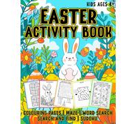 Easter Activity Book for Kids of ages 4+: Colouring Pages, Mazes, Word Search, Search and Find, Sudoku: Bonus Materials include "What is Easter?", 2 Easter stories and 5 fun facts!