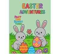 Easter Adventure: Part One: Bunny Time!