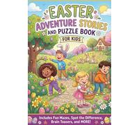 Easter Adventure Stories and Puzzle Book For Kids: Includes Fun Mazes, Spot The Difference, Brain Teasers and More (Fun With Clucky)
