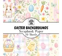 Easter Backgrounds Scrapbook Paper: 20 Double-Sided Sheets for Scrapbooking, Junk Journals, Card Making, Decoupage, Origami, Paper Crafts, DIY Projects and Mixed Media
