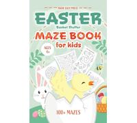 Easter Basket Stuffer Maze Book: Preschool Activity Gift Book for Kids Ages 4-8 With 100+ Mazes Featuring Rabbits, Easter Eggs, Flowers, and More