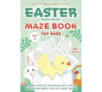 Easter Basket Stuffer Maze Book: Preschool Activity Gift Book for Kids Ages 4-8 With 100+ Mazes Featuring Rabbits, Easter Eggs, Flowers, and More (Easter Gift Ideas for Boys and Girls)