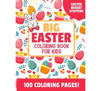 Easter Basket Stuffers: Big Easter Coloring Book For Kids - 100 Coloring Pages