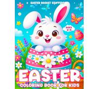 Easter Basket Stuffers: Coloring Book For Kids Ages 2-5: Including Cute Bunnies, Baby Chicks, Easter Eggs, Baskets and Spring Scenes