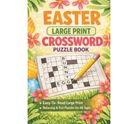Easter Basket Stuffers: Crossword Large Print: Fun and Festive Puzzle Book for Kids, Teens, and Adults. A Perfect Gift for the Whole Family!
