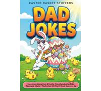 Easter Basket Stuffers: Dad Jokes: Egg-straordinary Puns & Family-Friendly Jokes for Kids, Teens and Adults | The Perfect Gift That'll Crack Everyone Up