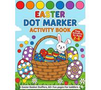 Easter Basket Stuffers: Dot Marker Activity Book: Big Dot Marker Coloring Book for Toddlers Ages 2-6, Fun Activity Book and Perfect Gift Idea for ... Stuffers (easter basket stuffer for kids)