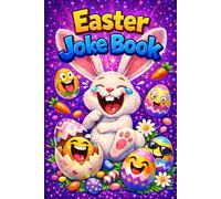 Easter Basket Stuffers: Easter Joke Book: Laugh-Out-Loud Riddles, Puns & One-Liners for Kids, Teens and Adults: A Fun Easter Gift for Boys and Girls (2026)