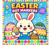 Easter Basket Stuffers for Toddlers: Dot Markers Activity Book: Fun Spring Coloring for Kids Ages 2-5 | With Bunnies, Easter Eggs, Flowers, Cute Animals & More