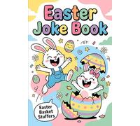Easter Basket Stuffers: Joke Book for Kids: Funny Easter Jokes, Riddles and Puns for Children Ages 6-12, Perfect Easter Basket Stuffer Gift for Boys and Girls (Easter Basket Stuffer For Kids)