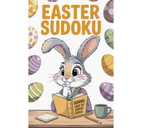 Easter Basket Stuffers: Sudoku Book for Adults: Easy to Expert Puzzles with Solutions and Festive Holiday Patterns: Gifts for Men and Women