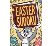 Easter Basket Stuffers: Sudoku Puzzle Book with Solutions: Easy to Hard Levels: Gifts for Teens and Adults