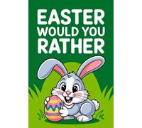 Easter Basket Stuffers: Would You Rather for Kids, Teens & Adults | Over 100 Pages of Playfull Time & Questions for Boys and Girls