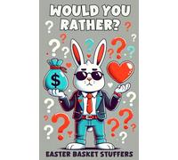 Easter Basket Stuffers: Would You Rather Game Book for Kids, Teens & Adults: Fun Gift for Boys & Girls
