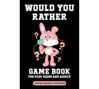 Easter Basket Stuffers: Would You Rather: Game Book for Kids Teens and Adults 200+ Easter Fun Activity Book for the Whole Family!