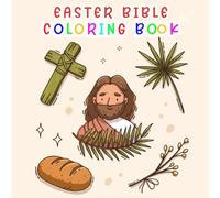 Easter Bible Coloring Book: Coloring Faith: Cute and Easy inspirational Easter illustrations to celebrate hope and Christ's resurrection. (Cute & Easy)