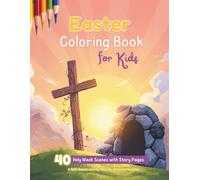 Easter Bible Coloring Book for Kids: 40 Holy Week Scenes with Story Pages