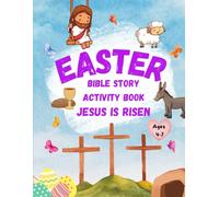 Easter Bible Story Activity Book Jesus is Risen: With Fun Kids Activities, Coloring, Mazes, Crafts, Songs, and Memory Verses Ages 4-7
