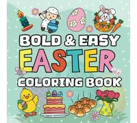 Easter Bold & Easy Coloring Book: 50 Easter-themed Large Print Illustrations To Celebrate The Joy Of Easter