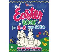 Easter Book for 5-6 year old kids: Tracing and Colouring with Eggs, Bunnies and Chocolate (Easter Books For Kids)