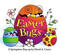 Easter Bugs: A Springtime Pop-Up by David A. Carter (David Carter's Bugs)