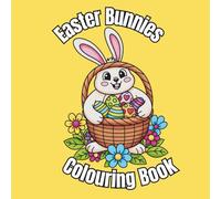 Easter bunnies colouring book: 30 different easter bunny images for kids to enjoy colouring