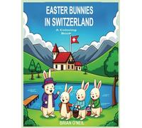 Easter Bunnies in Switzerland: A Coloring Book