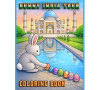 Easter Bunny Adventure Coloring Book: Bunny India Tour Coloring Pages for Kids: Cute Easter Bunny Travel Scenes with Eggs, Villages, Markets, Rivers and Nature Adventures for Kids Ages 4-8